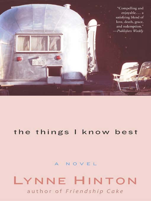 Title details for The Things I Know Best by Lynne Hinton - Available